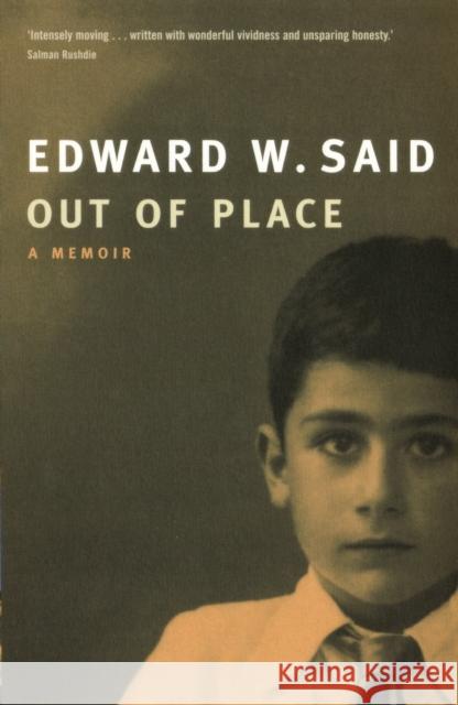 Out Of Place: A Memoir Edward W. Said 9781862073708 Granta Books