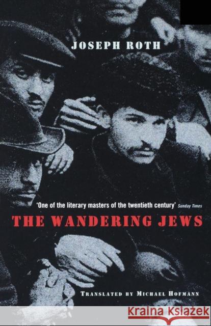 The Wandering Jews Joseph Roth 9781862074705 GRANTA BOOKS
