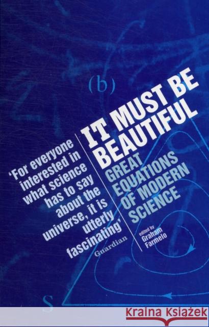 It Must Be Beautiful: Great Equations Of Modern Science Graham Farmelo 9781862075559 Granta Books