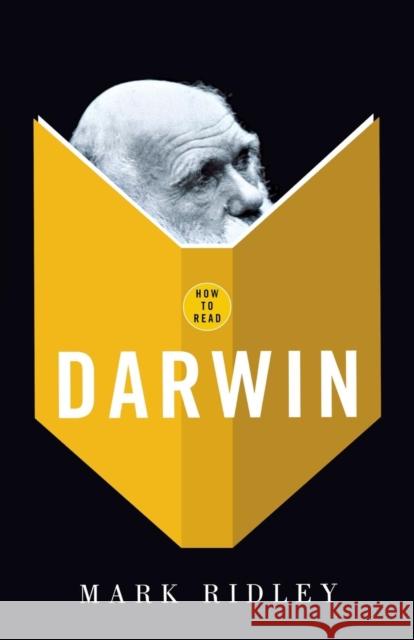 How To Read Darwin Mark Ridley 9781862077287 GRANTA BOOKS