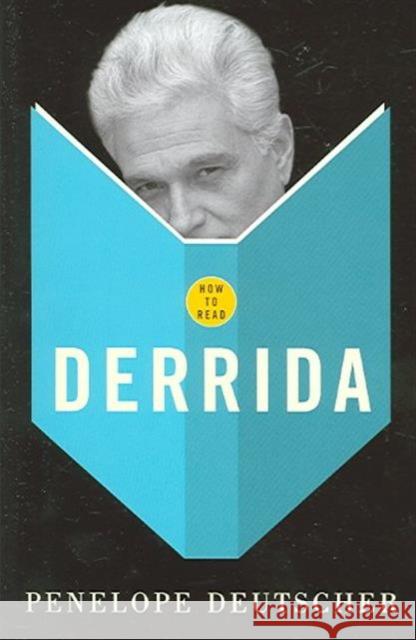 How To Read Derrida Penelope Deutscher 9781862077683