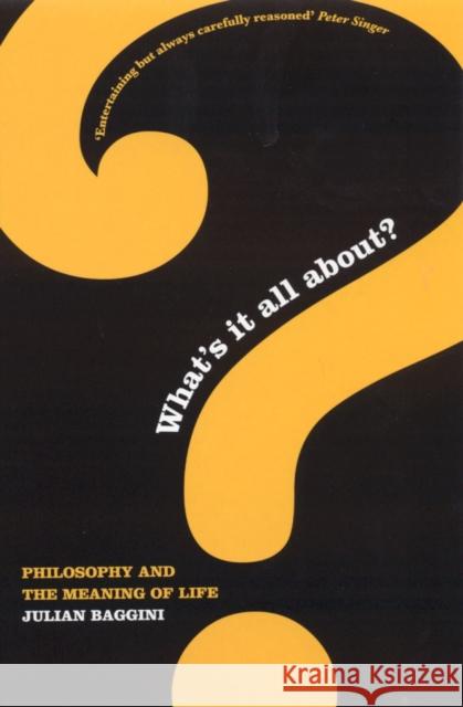 What's It All About?: Philosophy And The Meaning Of Life Julian Baggini 9781862077805 0