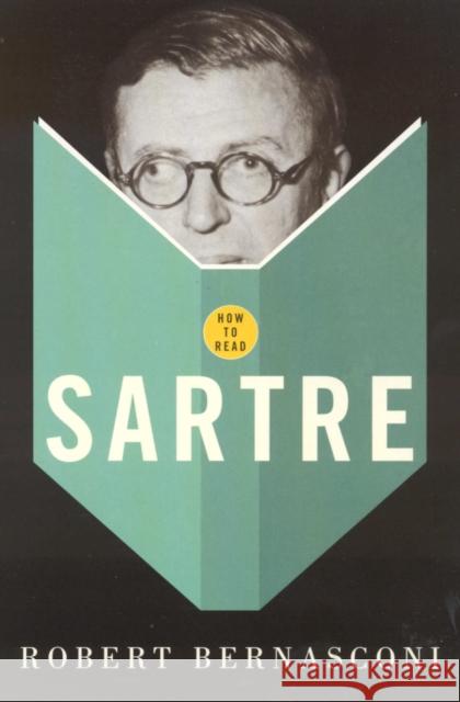 How to Read Sartre Bernasconi, Robert 9781862078758