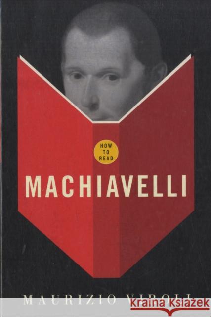 How To Read Machiavelli Maurizio Viroli 9781862079915