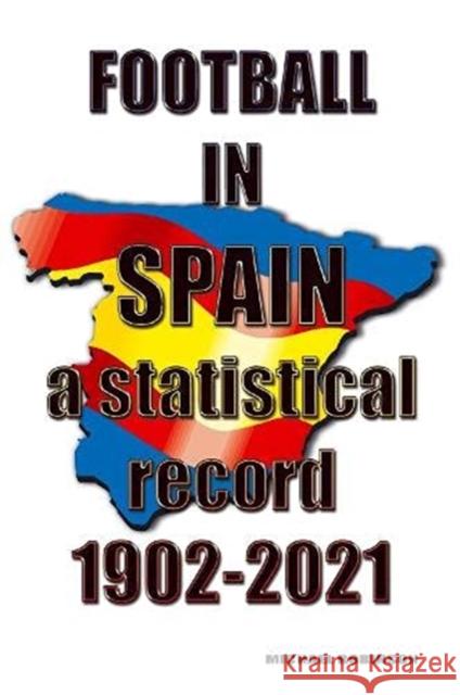 Football in Spain 1902-2021 Michael Robinson 9781862234529