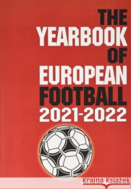 The Yearbook of European Football 2021-2022 Bernd Mantz 9781862234673