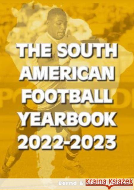 The South American Football Yearbook 2022-2023 Bernd Mantz, Gabriel Mantz 9781862234864