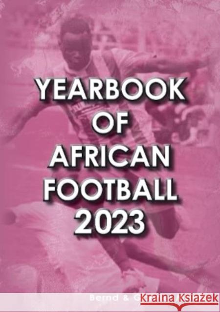 Yearbook of African Football 2023 Bernd Mantz 9781862234956 Soccer Books Ltd