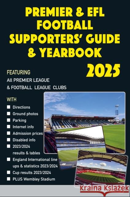 Premier & EFL Football Supporters' Guide & Yearbook 2025 John Robinson 9781862235229