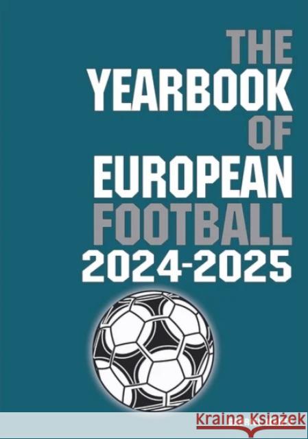 The Yearbook of European Football 2024-2025 Gabriel Mantz 9781862235304