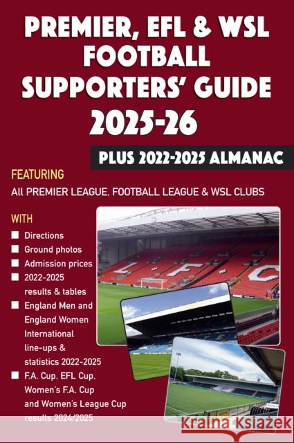Premier, EFL &WSL Football Supporters' Guide & Yearbook 2025-26 + 2022-2025 Almanac John Robinson 9781862235441