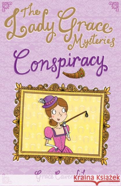 The Lady Grace Mysteries: Conspiracy Grace Cavendish 9781862303782