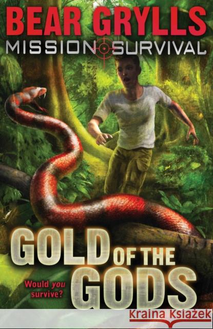 Mission Survival 1: Gold of the Gods Bear Grylls 9781862304796