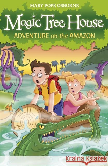 Magic Tree House 6: Adventure on the Amazon MaryPope Osborne 9781862305670 Penguin Random House Children's UK