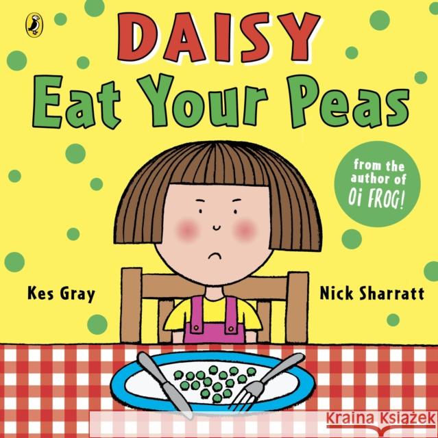 Daisy: Eat Your Peas Kes Gray 9781862308046 Penguin Random House Children's UK