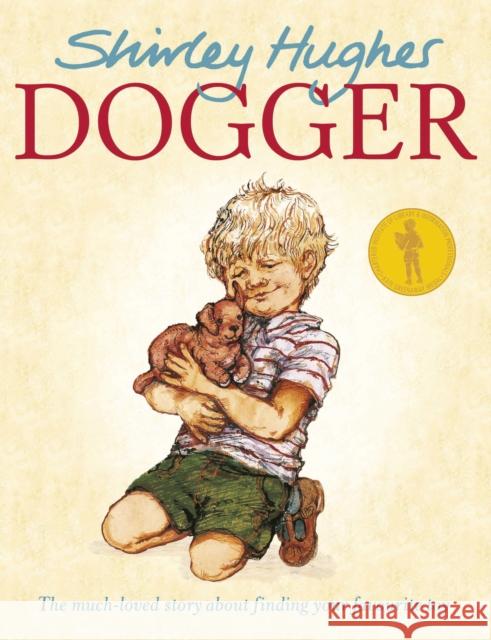 Dogger: the much-loved children’s classic Shirley Hughes 9781862308053 Penguin Random House Children's UK