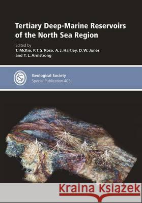 Tertiary Deep-Marine Reservoirs of the North Sea Region Todd McKie, P.T.S. Rose, A. J. Hartley, D.W. Jones, T. L. Armstrong 9781862396562 Geological Society