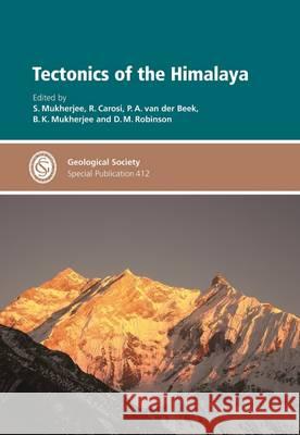 Tectonics of the Himalaya S. Mukherjee R. Carosi D. M. Robinson 9781862397033 Geological Society
