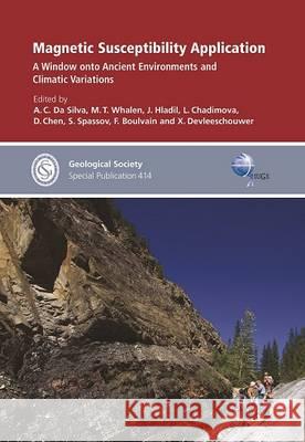 Magnetic Susceptibility Application: A Window onto Ancient Environments and Climatic Variations A. C. da Silva, M. T. Whalen, X. Devleeschouwer, F. Boulvain, S. Spassov, D. Chen, L. Chadimova, J. Hladil 9781862397217 Geological Society