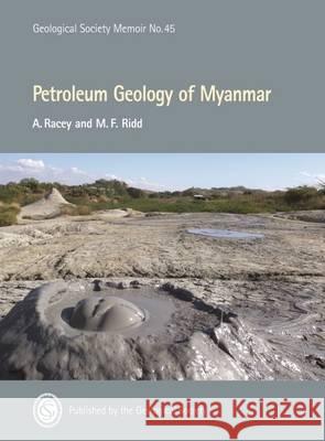 Petroleum Geology of Myanmar A. Racey, M F. Ridd 9781862397354 Geological Society