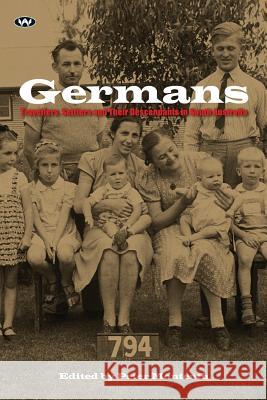 Germans: Travellers, settlers and their descendants in South Australia Monteath, Peter 9781862549111 Wakefield Press Pty Ltd