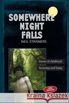 Somewhere Night Falls Neil Stanners 9781862750098 Neil Stanners