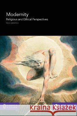 Modernity: Religious and Ethical Perspectives Nicos Mouzelis 9781863352536