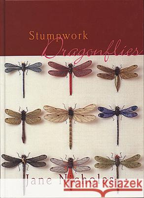 Stumpwork Dragonflies Jane Nicholas 9781863512626 Sally Milner Publishing