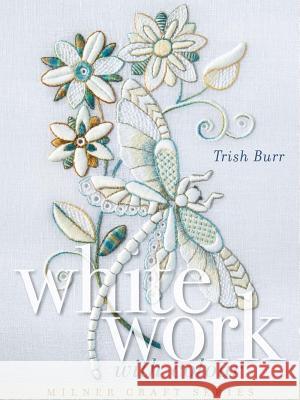 Whitework with Colour Trish Burr 9781863514965