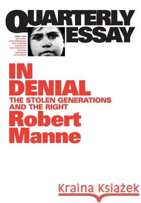 In Denial: Quarterly Essay 1 Robert Manne 9781863951074 Quarterly Essay