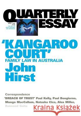 Kangaroo Court: Quarterly Essay 17 John Hirst 9781863953412 Quarterly Essay