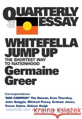 Whitefella Jump Up: The shortest way to nationhood: QE11 Germaine Greer 9781863953719