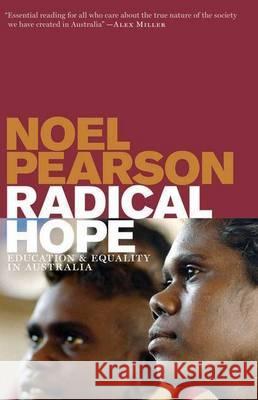 Radical Hope: Education and Equality in Australia Noel Pearson 9781863955300 Black Inc.