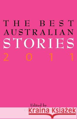 The Best Australian Stories 2011 Cate Kennedy 9781863955485