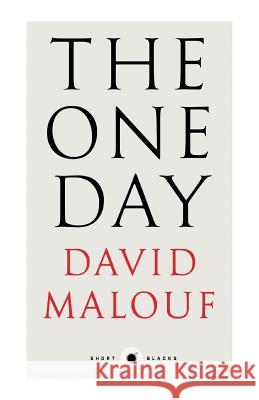 Short Black 7: The One Day David Malouf 9781863957694 Black Inc. Short Blacks