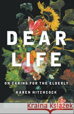 Dear Life Karen Hitchcock 9781863958165