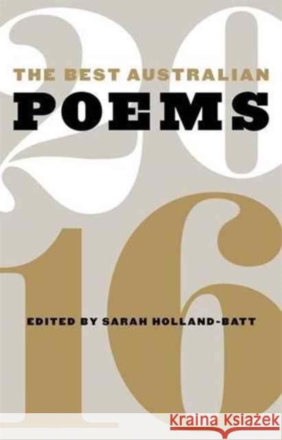 The Best Australian Poems 2016 Sarah Holland-Batt 9781863958875