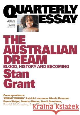 The Australian Dream: Blood, History and Becoming Stan Grant 9781863958899 Black Inc.