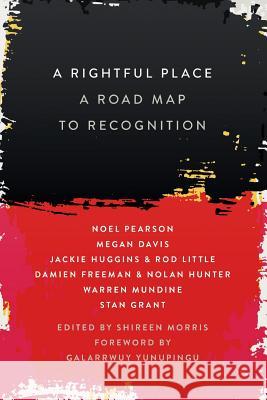 A Rightful Place: A Road Map to Recognition Shireen Morris Noel Pearson 9781863959131 Black Inc.