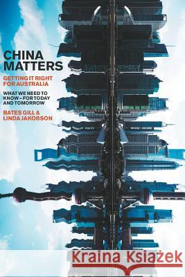 China Matters: Getting it Right for Australia Gill, Bates 9781863959179