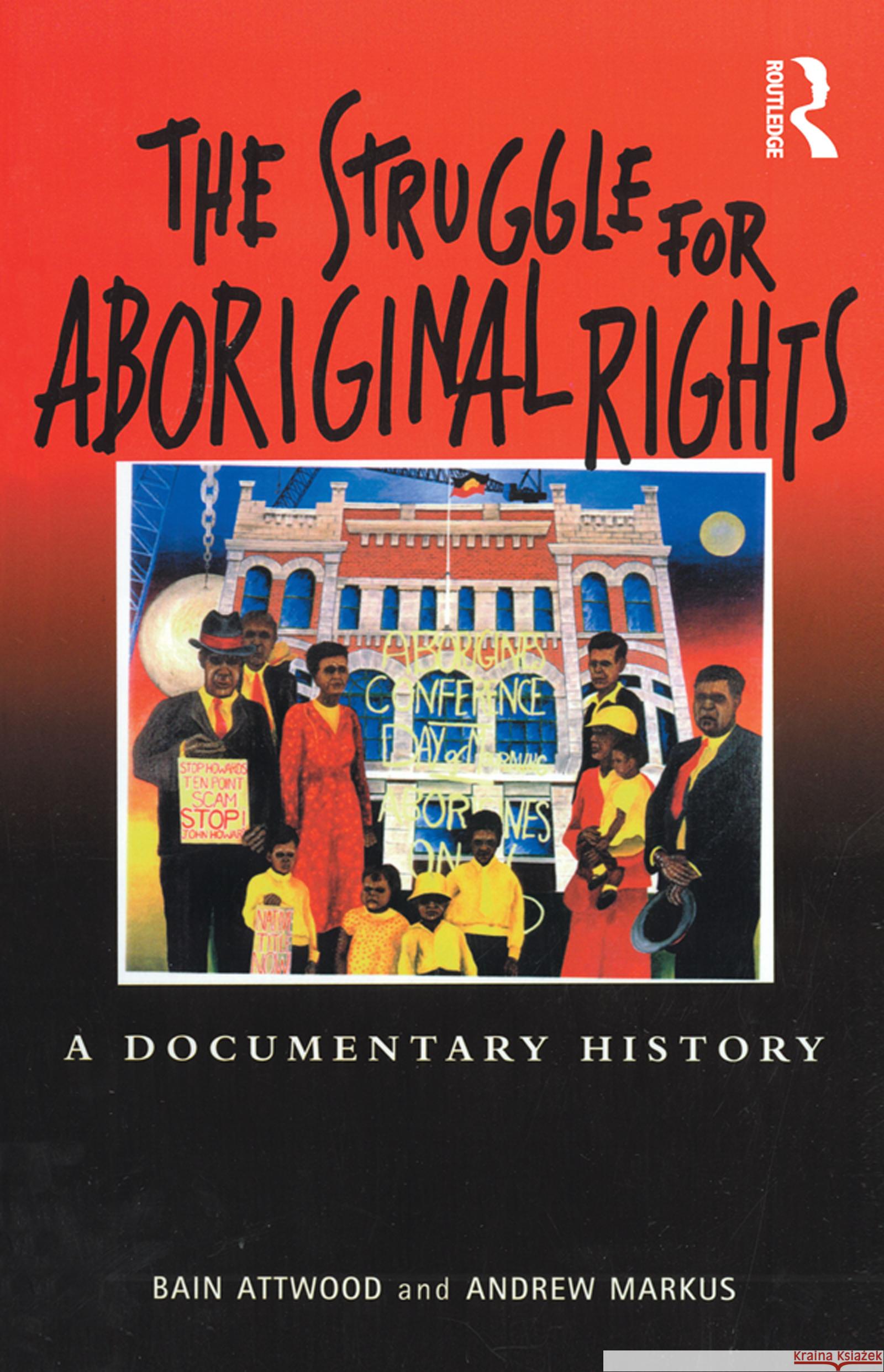 The Struggle for Aboriginal Rights: A Documentary History  9781864485844 Allen & Unwin
