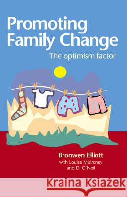 Promoting Family Change: The optimism factor Mulroney, Louise 9781864489453 Allen & Unwin Australia