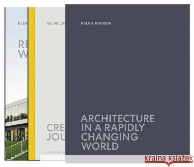 Ralph Johnson: Architecture in a Rapidly Changing World Ralph Johnson 9781864707014 Images Publishing Group