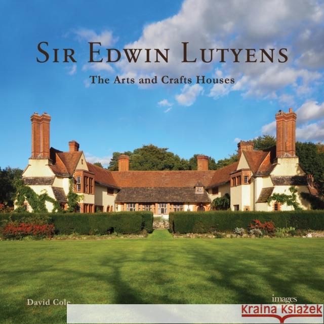 Sir Edwin Lutyens: The Arts & Crafts Houses David Cole 9781864707113 Images Publishing Group Pty Ltd