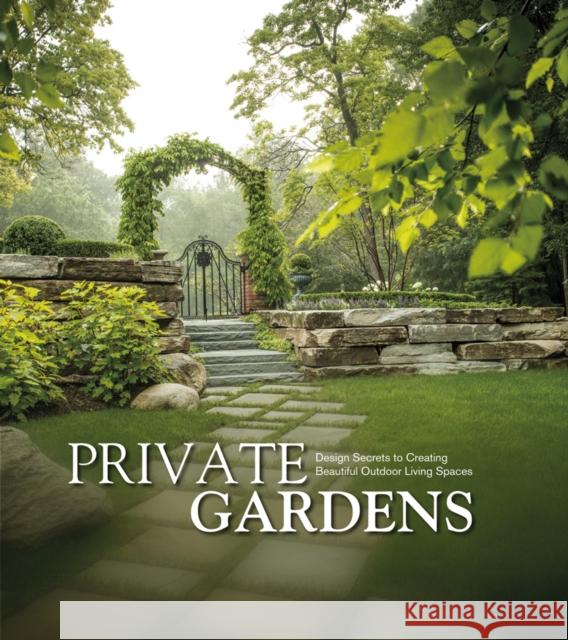 Private Gardens: Design Secrets to Creating Beautiful Outdoor Living Spaces Kurt Schaus 9781864708462 Images Publishing Group