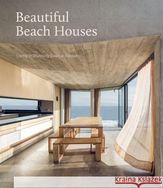 Beautiful Beach Houses: Living in Stunning Coastal Escapes The Images Publishing Group 9781864708615 Images Publishing Group Pty Ltd