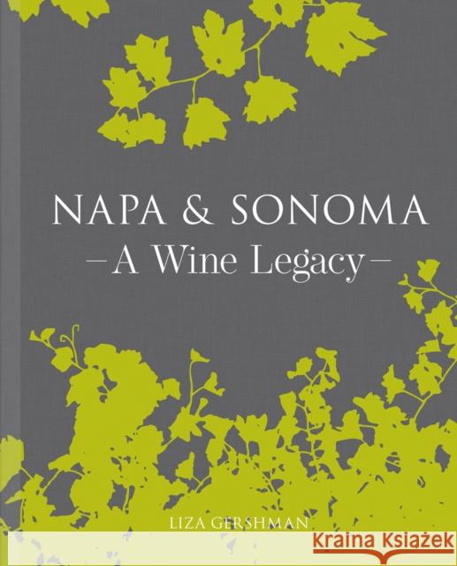 Napa & Sonoma: A Wine Legacy Liza Gershman 9781864709100 Images Publishing Group Pty Ltd