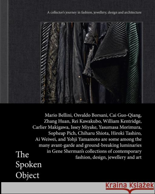 The Spoken Object: A collector's journey in fashion, jewellery, design and architecture Gene Sherman 9781864709261 Images Publishing Group Pty Ltd