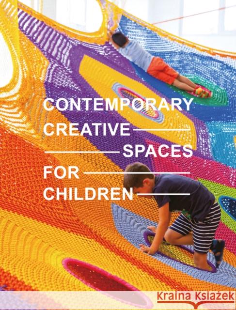 Contemporary Creative Spaces for Children Images Publishing 9781864709384 Images Publishing Group Pty Ltd