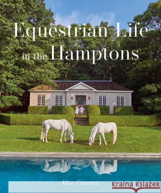 Equestrian Life in the Hamptons Blue Carreon 9781864709452